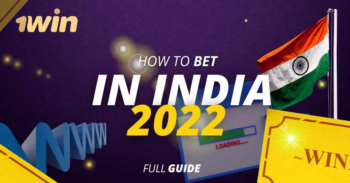 How to bet with 1Win in India 2022 full guide